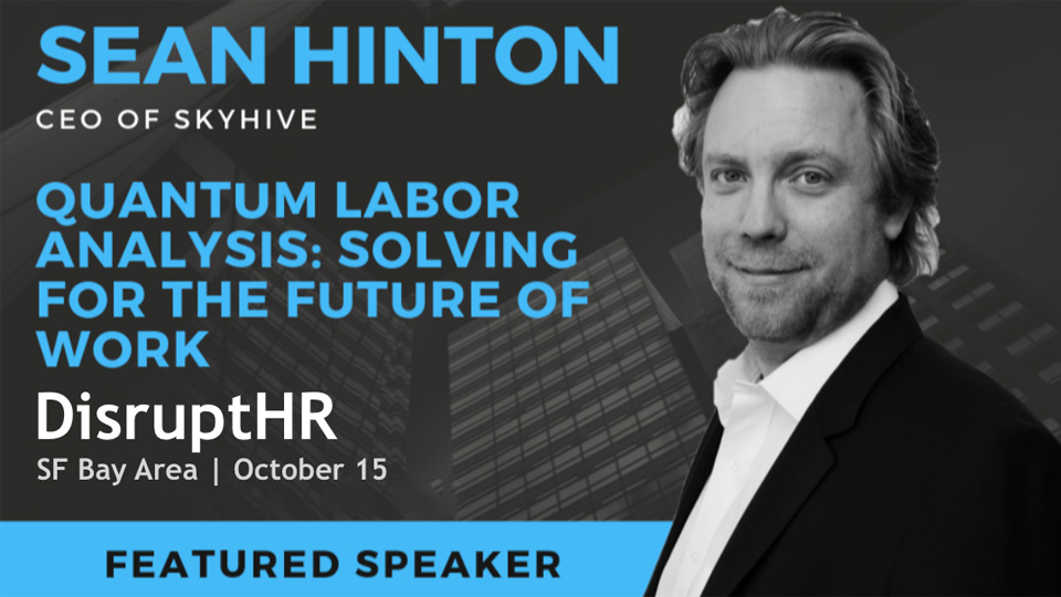 ceo Sean Hinton in front of a background with text that reads
                                 'quantum labor analysis: solving for the future of work. Disrupt HR, SF Bay Area, October 15'